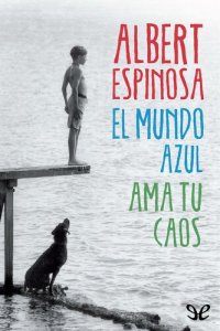 cover of the book El mundo azul. Ama tu caos