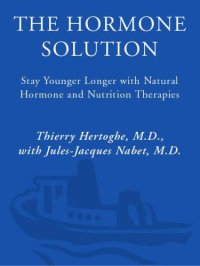 cover of the book The Hormone Solution: Stay Younger Longer with Natural Hormone and Nutrition Therapies