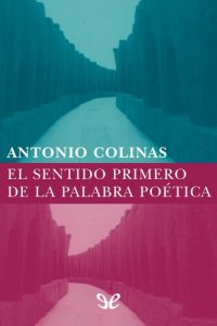 cover of the book El sentido primero de la palabra poética