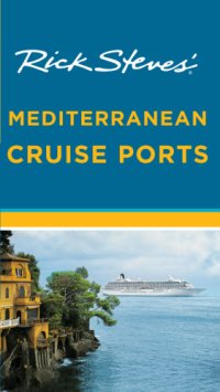 cover of the book Rick Steves Mediterranean cruise ports