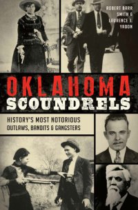 cover of the book Oklahoma Scoundrels: History’s Most Notorious Outlaws, Bandits & Gangsters (True Crime)