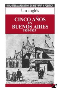 cover of the book Cinco años en Buenos Aires 1820-1825