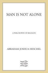 cover of the book Man is not alone: a philosophy of religion