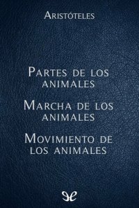 cover of the book Partes de los animales, Marcha de los animales, Movimiento de los animales