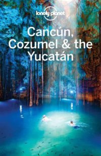 cover of the book Lonely Planet Cancun, Cozumel & the Yucatan