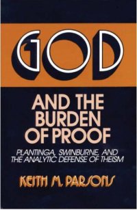 cover of the book God and the Burden of Proof: Plantinga, Swinburne, and the Analytic Defense of Theism