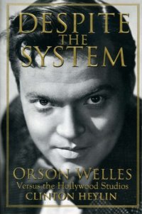 cover of the book Despite the system: Orson Welles versus the Hollywood studios