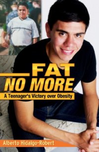 cover of the book Fat no more: a teenager's victory over obesity