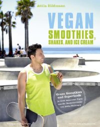 cover of the book Vegan Smoothies, Shakes and Ice Cream