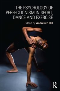 cover of the book The psychology of perfectionism in sport, dance and exercise