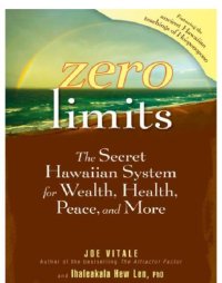 cover of the book Zero Limits: The Secret Hawaiian System for Wealth, Health, Peace, and More