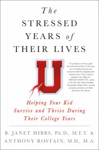 cover of the book The stressed years of their lives: helping your kid survive and thrive during their college years