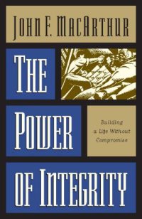 cover of the book The power of integrity: building a life without compromise