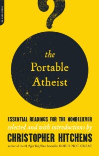 cover of the book The Portable Atheist: Essential Readings for the Nonbeliever