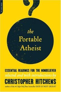 cover of the book The Portable Atheist: Essential Readings for the Nonbeliever