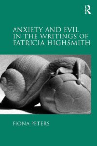 cover of the book Anxiety and Evil in the Writings of Patricia Highsmith