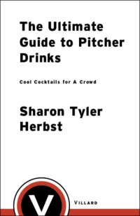 cover of the book The ultimate guide to pitcher drinks: cool cocktails for a crowd