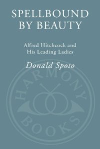 cover of the book Spellbound by beauty: Alfred Hitchcock and his leading ladies