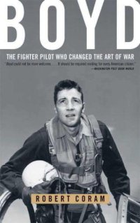 cover of the book Boyd: The Fighter Pilot Who Changed the Art of War