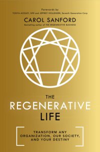 cover of the book The Regenerative Life: Transform Any Organization, Our Society, and Your Life