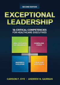 cover of the book Exceptional Leadership: 16 Critical Competencies for Healthcare Executives, Second Edition