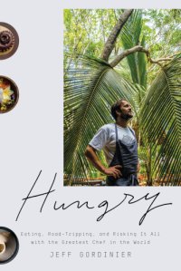 cover of the book Hungry: eating, road-tripping, and risking it all with the greatest chef in the world