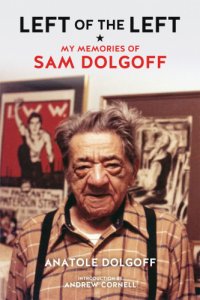 cover of the book Left of the Left: my memories of Sam Dolgoff