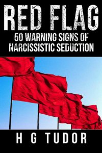 cover of the book Red Flag: 50 Warning Signs of Narcissistic Seduction