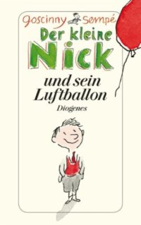 cover of the book Der kleine Nick und sein Luftballon: zehn prima Geschichten vom kleinen Nick und seinen Freunden