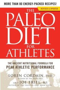 cover of the book The Paleo Diet for Athletes:The Ancient Nutritional Formula for Peak Athletic Performance