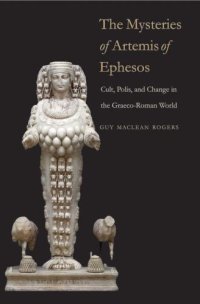 cover of the book The Mysteries of Artemis of Ephesos Cult, Polis, and Change in the Graeco-Roman World