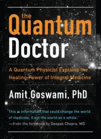 cover of the book The quantum doctor: a quantum physicist explains the healing power of integrative medicine