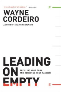 cover of the book Leading on Empty: Refilling Your Tank and Renewing Your Passion