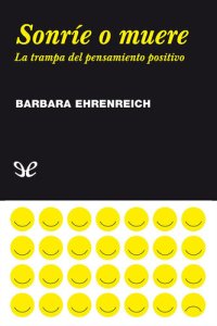 cover of the book Sonríe o muere. La trampa del pensamiento positivo