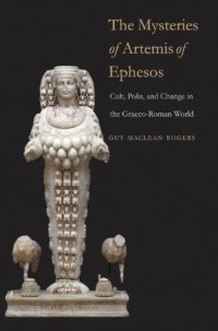 cover of the book Mysteries of Artemis of Ephesos Cult, Polis, and Change in the Graeco-Roman World