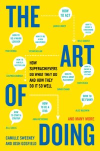 cover of the book The art of doing: how superachievers do what they do and how they do it so well