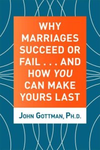 cover of the book Why marriages succeed or fail: ...and how you can make yours last