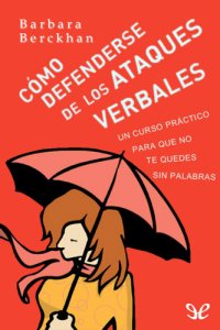 cover of the book Cómo defenderse de los ataques verbales