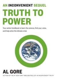 cover of the book An inconvenient sequel: truth to power: your action handbook to learn the science, find your voice, and help solve the climate crisis