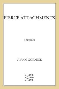 cover of the book Fierce Attachments: A Memoir