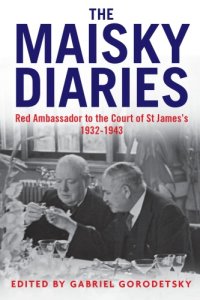 cover of the book The Maisky Diaries: Red Ambassador to the Court of St James's, 1932-1943