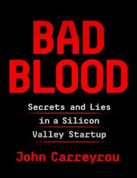 cover of the book Bad Blood: Secrets and Lies in a Silicon Valley Startup