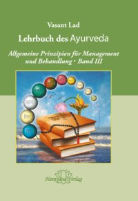 cover of the book Lehrbuch des Ayurveda. Band III, Allgemeine Prinzipien für Management und Behandlung