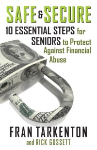 cover of the book Safe & secure: 10 essential steps for seniors to protect against financial abuse