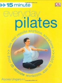 cover of the book 15 Minute Everyday Pilates (Book and DVD