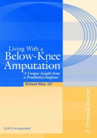 cover of the book Living with a Below-Knee Amputation: A Unique Insight from a Prosthetist/Amputee