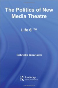 cover of the book The Politics of New Media Theatre