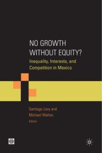 cover of the book No Growth Without Equity?: Inequality, Interests, and Competition in Mexico