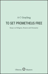 cover of the book To Set Prometheus Free: Essays on Religion, Reason and Humanity