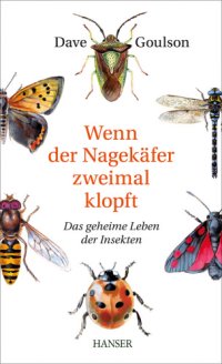 cover of the book Wenn der Nagekäfer zweimal klopft Das geheime Leben der Insekten